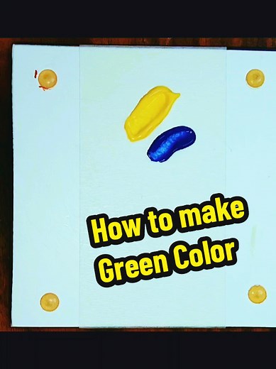 How to Make Green Color by Mixing Yellow and Blue