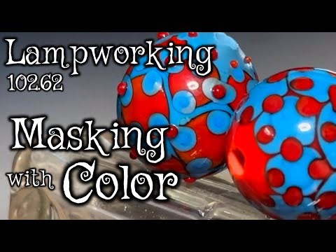 Lampworking / Flameworking - 102.62 - Color Dot Masking - 104 demo