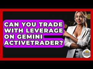 Can You Trade With Leverage On Gemini ActiveTrader? - CryptoBasics360.com