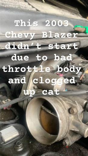 2003 Chevrolet Blazer no start bad throttle body clogged up catalyst #automobile #chevrolet #chevy