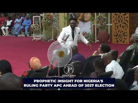 PROPHETIC INSIGHT FOR NIGERIA'S RULING PARTY APC AHEAD OF 2027 ELECTION