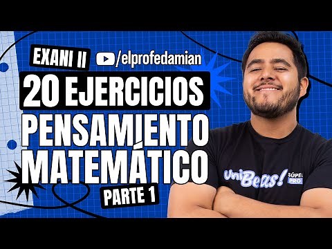 Pensamiento Matemático EXANI II: Domina 20 ejercicios para ser seleccionado