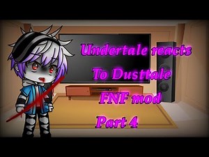 Undertale reacts to Dusttale FNF mod | Part 4 |