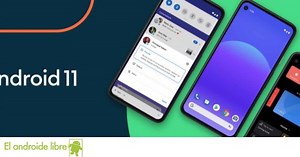 Android 11 es oficial: novedades, móviles compatibles y cómo instalarlo