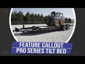 Feature Callout | Pro Series® Tilt Bed | Sure-Trac® Trailers