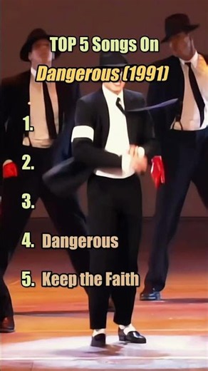 Top 5 songs on Dangerous (1991) by Michael Jackson