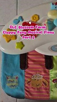 ELC Blossom Farm Cloppy Pony Musical Piano #babytoy #babytoysreview #babypiano #elctoys #babyitems