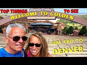 TOP THINGS TO DO IN GOLDEN COLORADO and a SIDE TRIP To DENVER CO