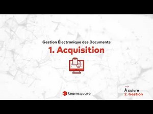La GED, c'est quoi ? - Gestion Électronique des Documents : l'Acquisition (1/4)
