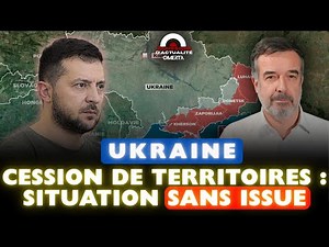 UKRAINE- CESSION DE TERRITOIRE : UNE SITUATION SANS ISSUE