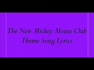 The New Mickey Mouse Club Theme Song Lyrics