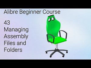 Managing Assembly Files and Names | Alibre Beginners Course #43