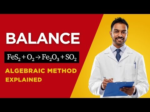 How to Balance FeS₂ + O₂ → Fe₂O₃ + SO₂ | Algebraic Method Explained Step-by-Step