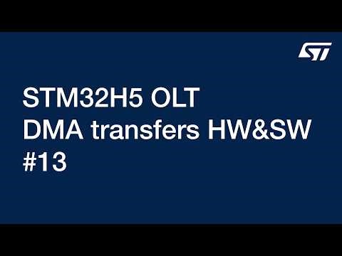 STM32H5 OLT - 13.DMA transfers HW&SW views
