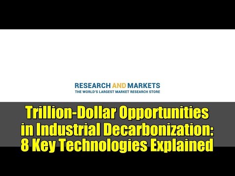 Trillion-Dollar Opportunities in Industrial Decarbonization: 8 Key Technologies Explained