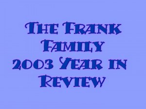 Frank Family 2003 year in review