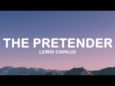 Lewis Capaldi - The Pretender (Lyrics)