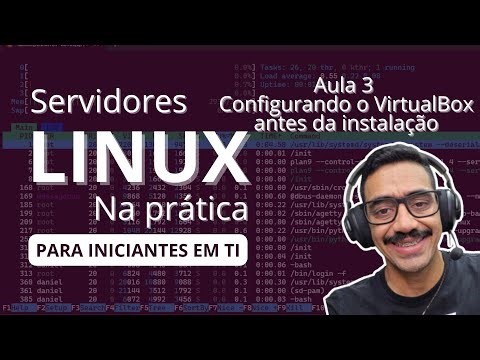 Aula 03 - Servidores Linux na Prática - Como configurar o VirtualBox antes de instalar o Linux