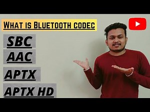 WHAT IS BLUETOOTH CODEC ??SBC , AAC , APTX , APTX HD ?? DETAIL INFORMATION