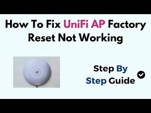 How To Fix UniFi AP Factory Reset Not Working