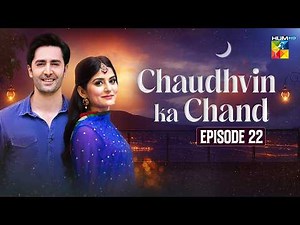 Chaudhvin Ka Chand | Episode 22 - Full HD Comedy Drama [ Danish Taimoor & Sanam Baloch ] HUM Comedy