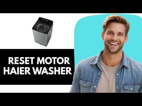 How to Reset the Spinning Motor on Haier JW-C45A K Washing Machine