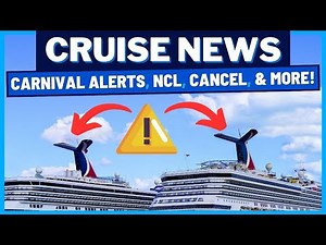 CRUISE NEWS: Carnival Cruise Line Alerts Passengers, Cruise Cancellations, NCL Sailings & MORE