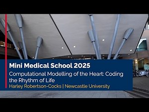 Computational Modelling of the Heart: Coding the Rhythm of Life I Mini Medical School 2025
