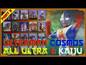 ULTRAMAN ALL KAIJU - Ultraman Cosmos Part 3 【ウルトラマンコスモス】