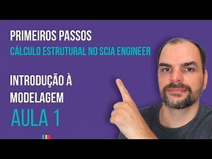 Introdução à Modelagem | AULA 1 - Cálculo Estrutural no SCIA Engineer