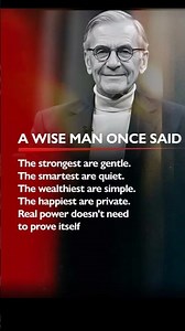 “Real power is silent. The strongest are gentle, the smartest are quiet, the happiest stay private.”