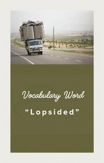 Vocabulary Word: Lopsided