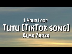 Alma Zarza - TuTu {1 Hour Loop} [TikTok song]