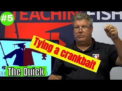 The Quick: Tying a crankbait to line