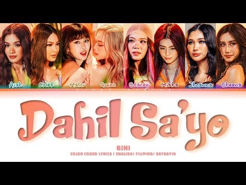 BINI "DAHIL SA'YO" Color Coded Lyrics English/ Filipino/ Baybayin