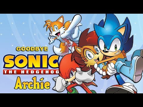 Goodbye Archie Sonic the Hedgehog Comic - Retrospective