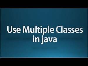 java tutorial for beginners - 5 - Using Multiple Classes in a program