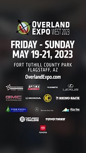 Overland Expo West | Flagstaff, AZ | May 19 - 21 | Get Your Tickets Today! | Overland Expo