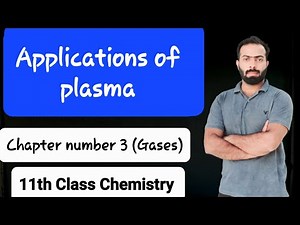 Applications of plasma | importance of plasma | uses of plasma | ch#3 | 11th class Chemistry