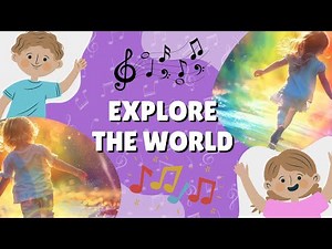Inspiring SONG for Children and Kids - Explore The World | Mindfulness Songs for Children