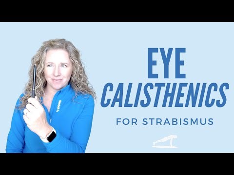 Eye Calisthenics for Strabismus: 15 Ways to Build Coordination, Flexibility and Awareness