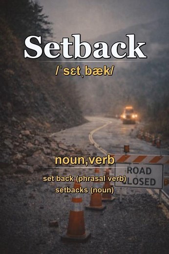 Setback meaning — A problem or delay that slows progress