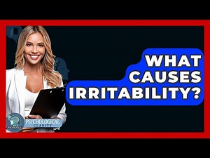 What Causes Irritability? - Psychological Clarity