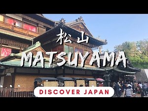 🌸 Discover MATSUYAMA, Japan | Ultimate Travel Guide