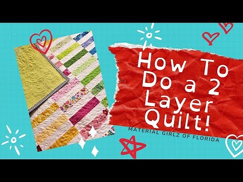 How to do a 2 Layer Quilt!