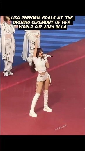 LISA perform Goals at the Opening Ceremony of FIFA World Cup 2026 in LA #lisa #goals