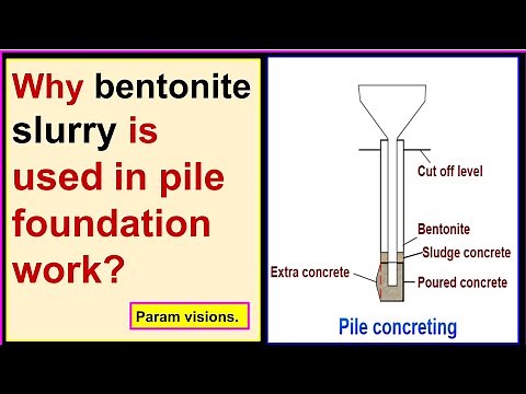 Why bentonite slurry is used in pile foundation works?/Advantages of using bentonite in pile work.