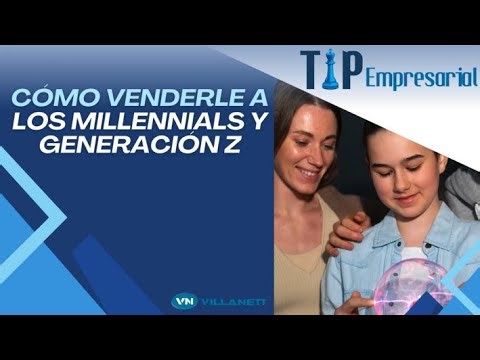 Cómo venderle a los Millennials y Generación Z