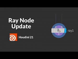 Updates to the Ray Node | Houdini 21