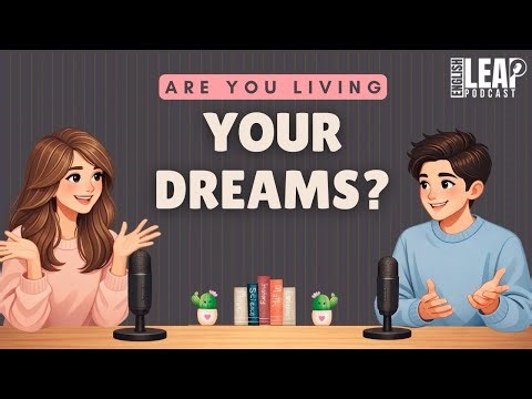 English podcast for easy English conversation | Are you Living your Dreams | Learn English fast |
